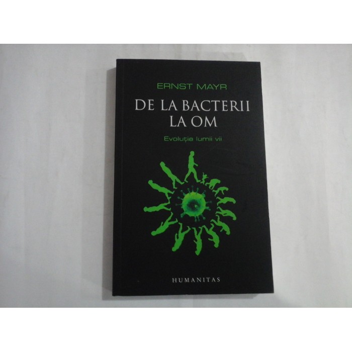 DE LA BACTERII LA OM - ERNST MAYR DE LA BACTERII LA OM - ERNST MAYR